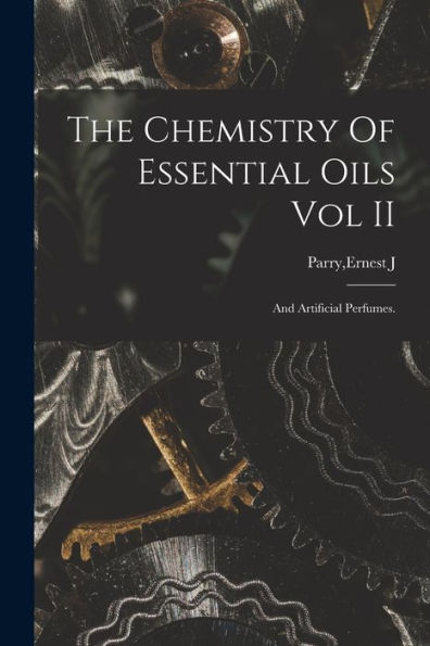 The Chemistry Of Essential Oils Vol Ii