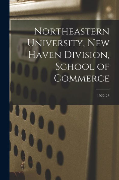 Northeastern University, New Haven Division, School Of Commerce; 1922-23