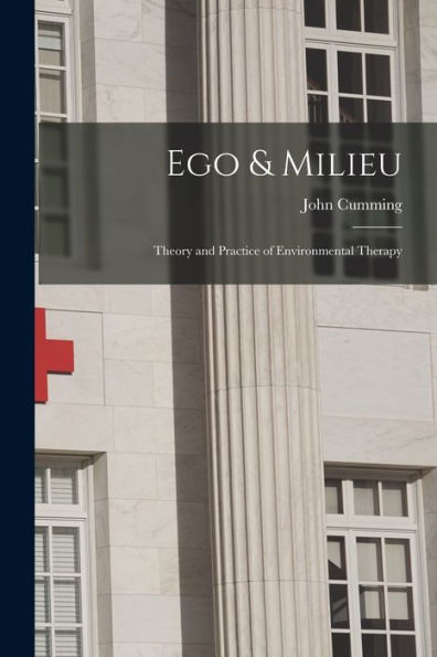 Ego & Milieu; Theory And Practice Of Environmental Therapy