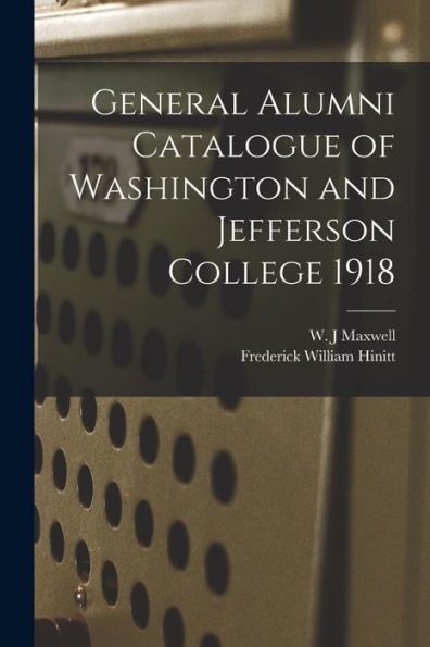 General Alumni Catalogue Of Washington And Jefferson College 1918