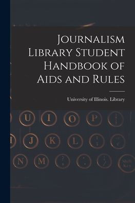 Journalism Library Student Handbook Of Aids And Rules