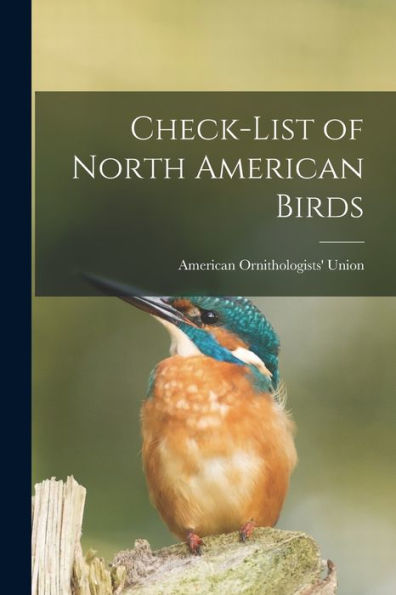 Check-List Of North American Birds [Microform]