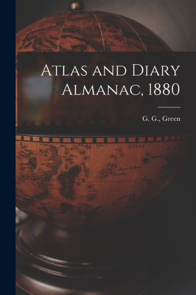 Atlas And Diary Almanac, 1880