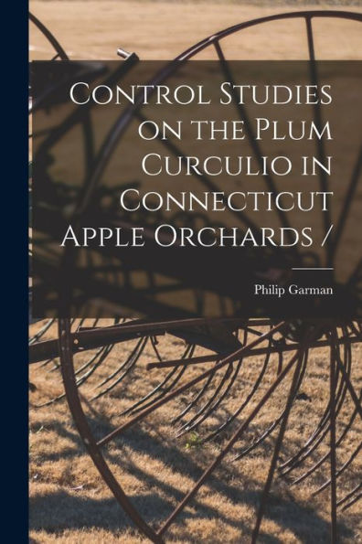 Control Studies On The Plum Curculio In Connecticut Apple Orchards /