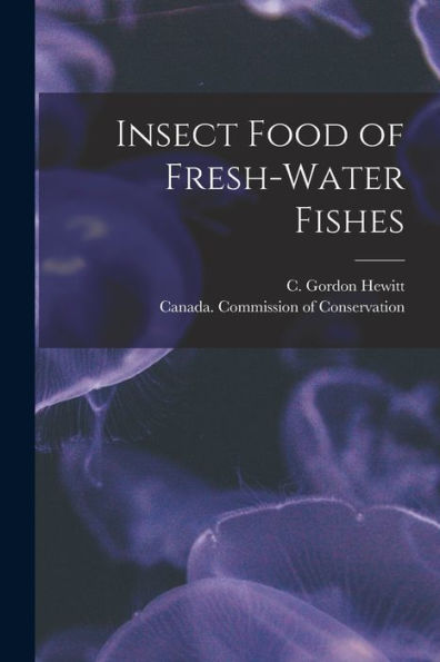 Insect Food Of Fresh-Water Fishes [Microform]