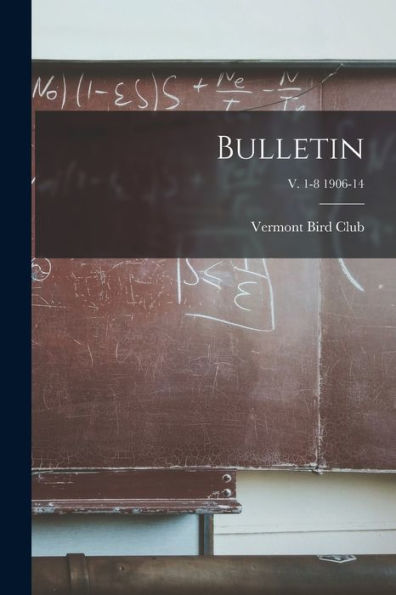 Bulletin; V. 1-8 1906-14