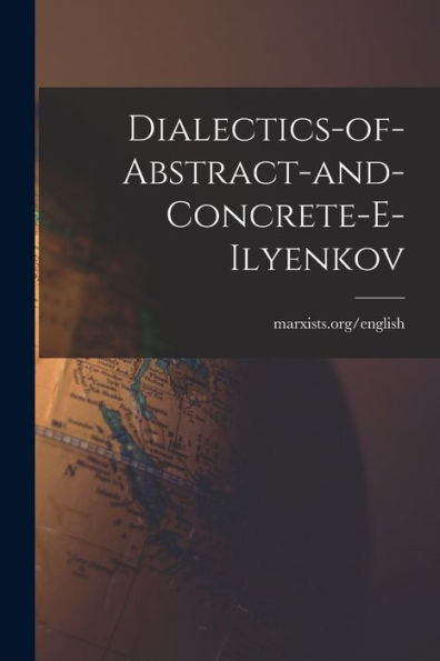 Dialectics-Of-Abstract-And-Concrete-E-Ilyenkov