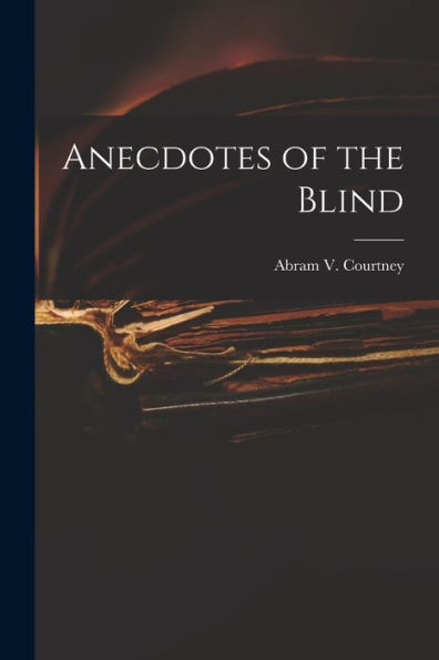 Anecdotes Of The Blind