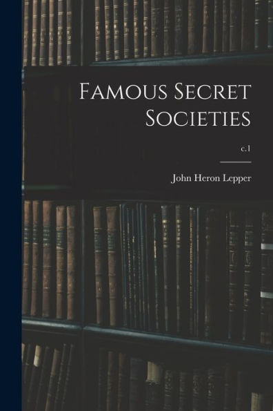 Famous Secret Societies; C.1