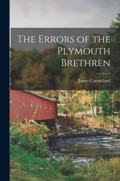 The Errors Of The Plymouth Brethren [Microform]