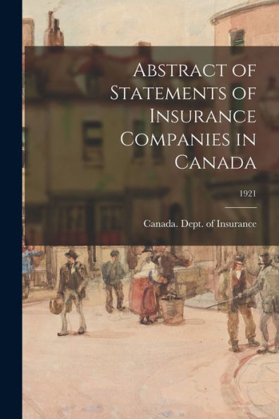 Abstract Of Statements Of Insurance Companies In Canada; 1921