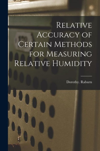 Relative Accuracy Of Certain Methods For Measuring Relative Humidity