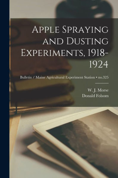 Apple Spraying And Dusting Experiments, 1918-1924; No.325
