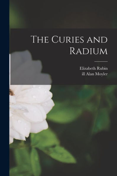 The Curies And Radium