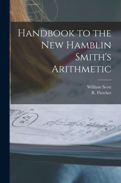 Handbook To The New Hamblin Smith'S Arithmetic [Microform]