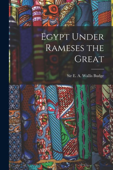 Egypt Under Rameses The Great