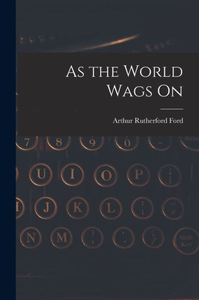 As The World Wags On
