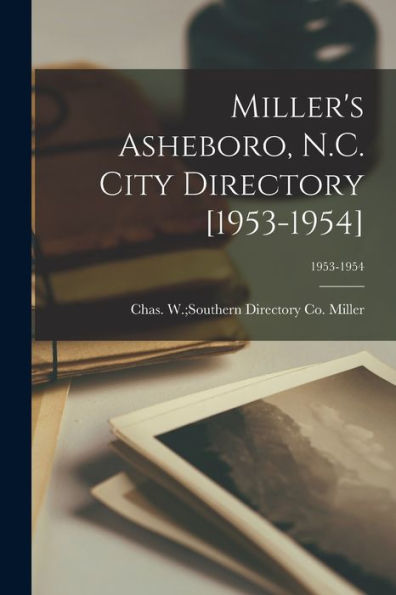 Miller'S Asheboro, N.C. City Directory [1953-1954]; 1953-1954