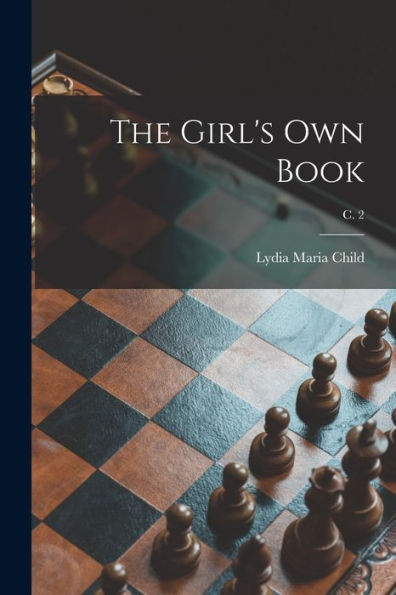 The Girl'S Own Book; C. 2