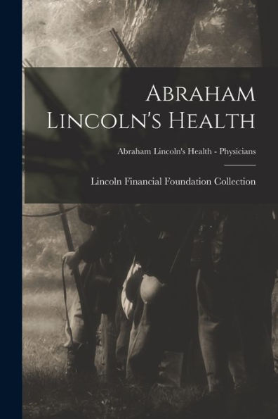 Abraham Lincoln'S Health; Abraham Lincoln'S Health - Physicians