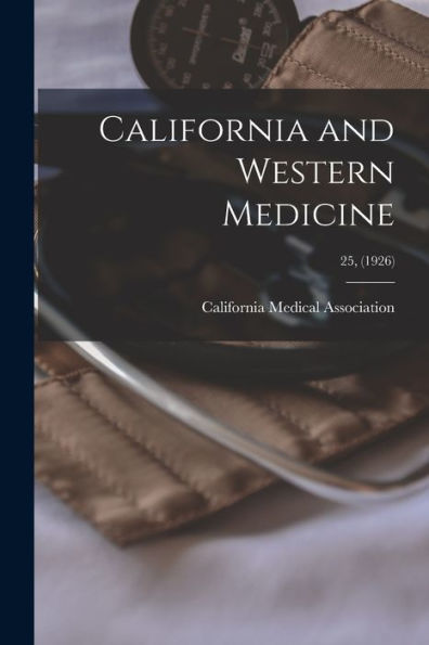 California And Western Medicine; 25, (1926)