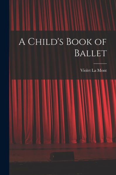 A Child'S Book Of Ballet