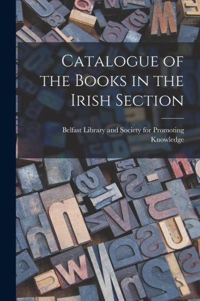 Catalogue Of The Books In The Irish Section