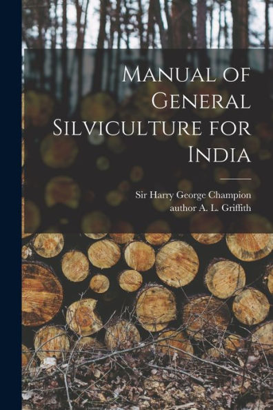 Manual Of General Silviculture For India