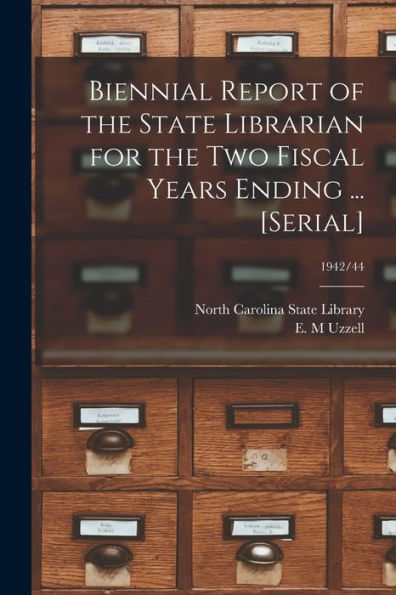 Biennial Report Of The State Librarian For The Two Fiscal Years Ending ... [Serial]; 1942/44