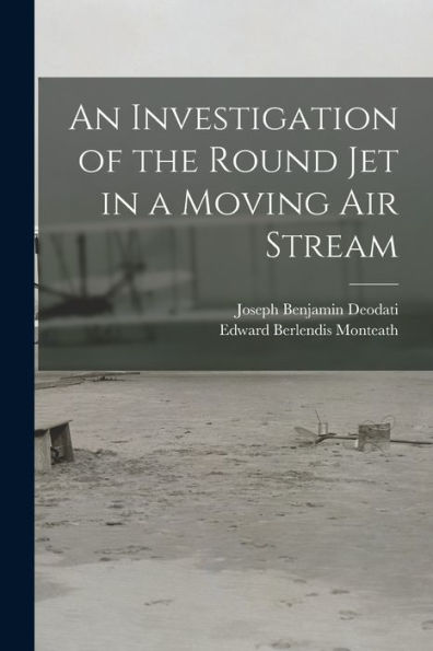 An Investigation Of The Round Jet In A Moving Air Stream