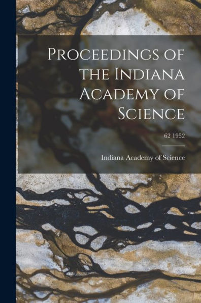 Proceedings Of The Indiana Academy Of Science; 62 1952