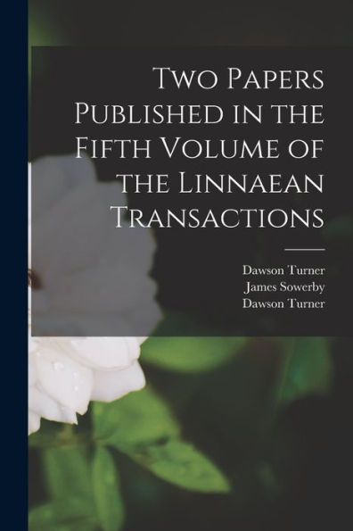 Two Papers Published In The Fifth Volume Of The Linnaean Transactions