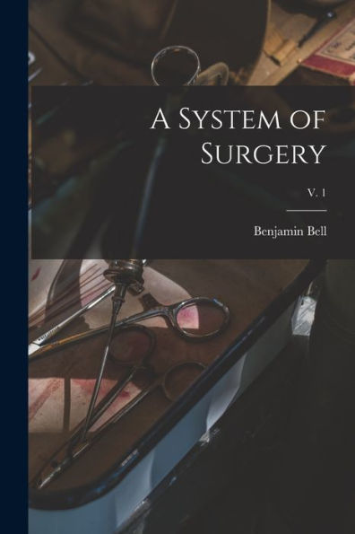 A System Of Surgery; V. 1