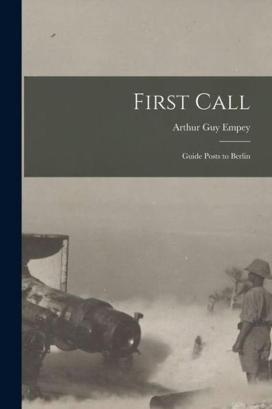 First Call [Microform]: Guide Posts To Berlin
