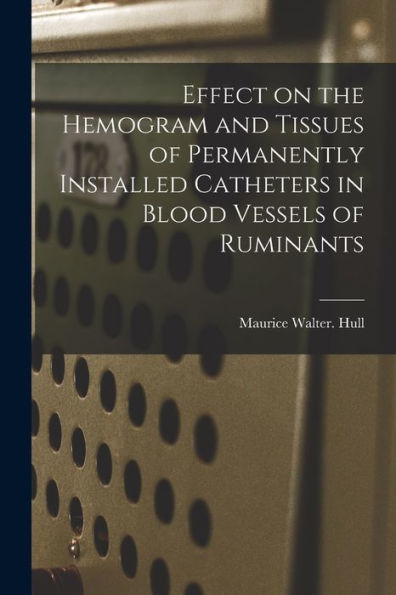 Effect On The Hemogram And Tissues Of Permanently Installed Catheters In Blood Vessels Of Ruminants