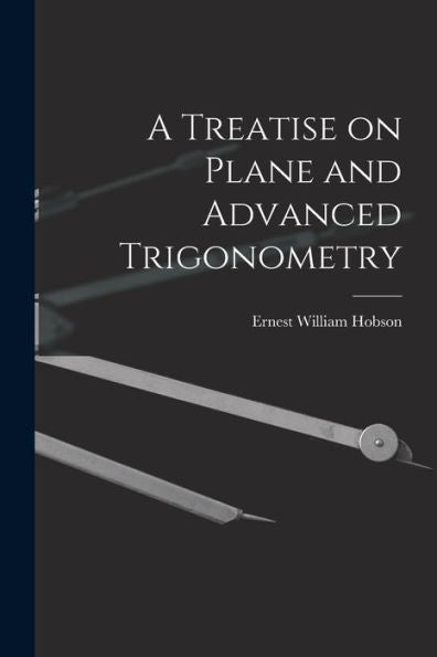A Treatise On Plane And Advanced Trigonometry