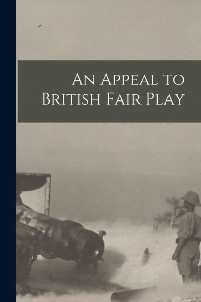 An Appeal To British Fair Play