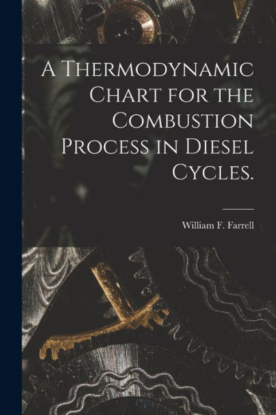 A Thermodynamic Chart For The Combustion Process In Diesel Cycles.