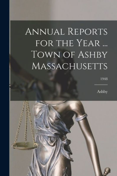 Annual Reports For The Year ... Town Of Ashby Massachusetts; 1948