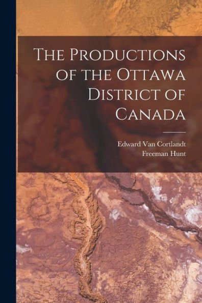 The Productions Of The Ottawa District Of Canada [Microform]