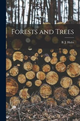 Forests And Trees [Microform]