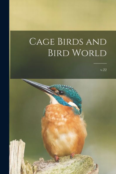 Cage Birds And Bird World; V.22