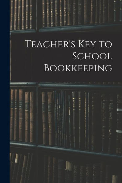 Teacher'S Key To School Bookkeeping