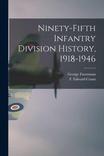 Ninety-Fifth Infantry Division History, 1918-1946
