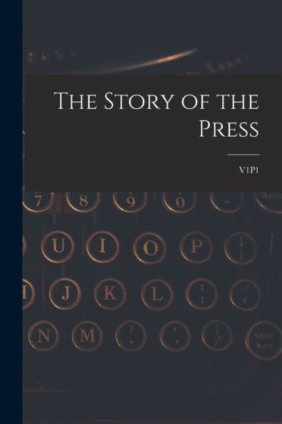The Story Of The Press; V1P1