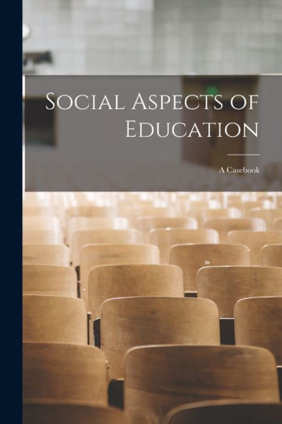 Social Aspects Of Education: A Casebook