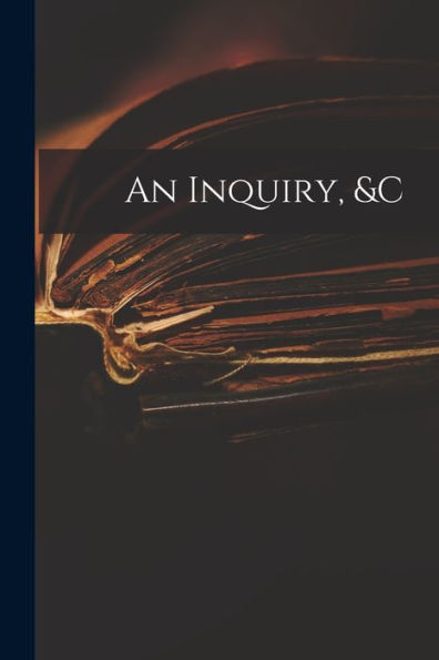 An Inquiry, &C