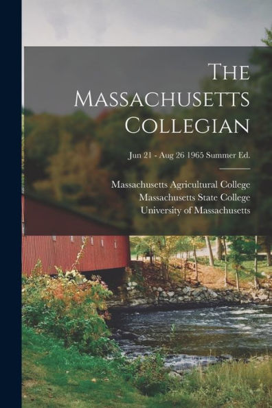 The Massachusetts Collegian [Microform]; Jun 21 - Aug 26 1965 Summer Ed.