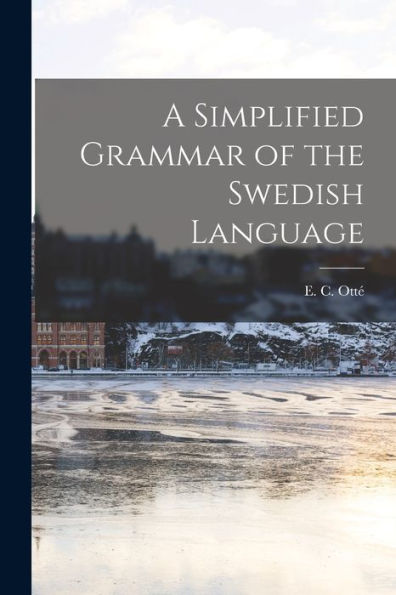 A Simplified Grammar Of The Swedish Language
