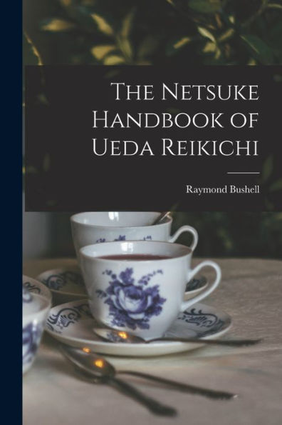 The Netsuke Handbook Of Ueda Reikichi